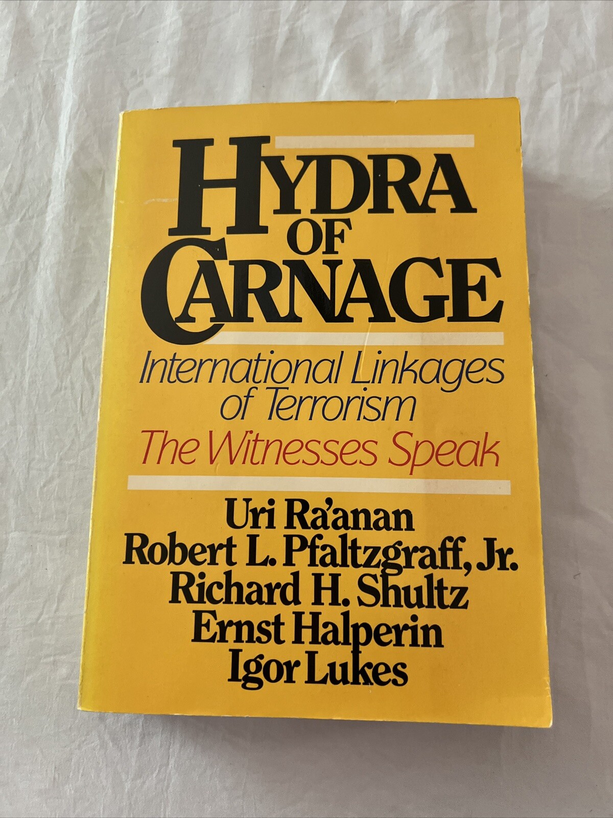 HYDRA OF CARNAGE: INTERNATIONAL LINKAGES OF TERRORISM AND By Ra’anan Paperback