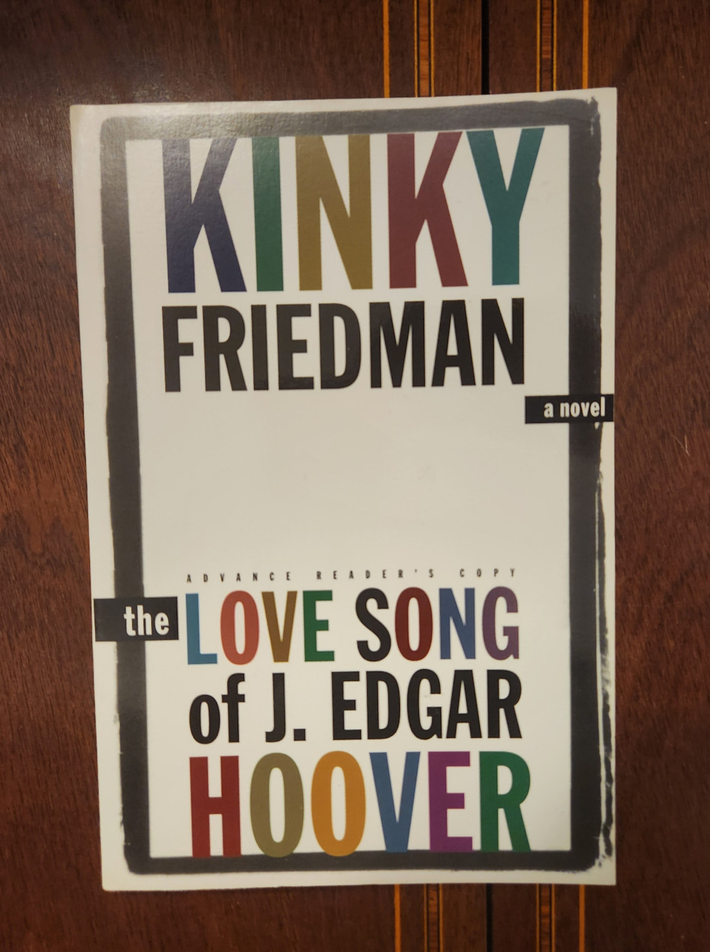 LOVE SONG OF EDGAR HOOVER KINKY FRIEDMAN 1996 SIGNED ADVANCE READER’S COPY