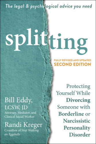 Splitting: Protecting Yourself While Divorcing Someone with Borderline or – GOOD