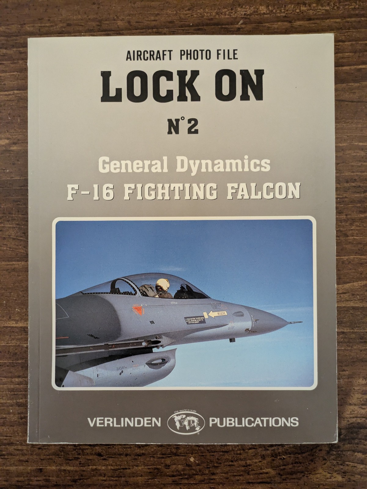 Lock On No. 2: General Dynamics F-16 Fighting Falcon (Aircraft Photo File)