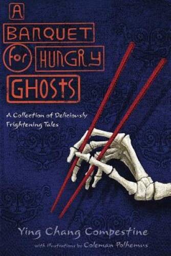 A Banquet for Hungry Ghosts: A collection of Deliciously Frightenin – GOOD