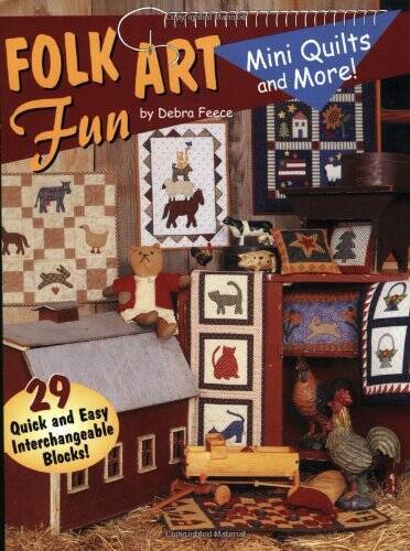 Folk Art Fun: Mini Quilts and More – Paperback By Feece, Debra – GOOD