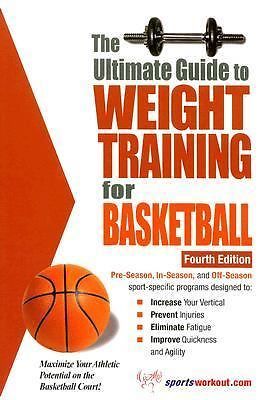 The Ultimate Guide to Weight Training for Basketball (Ultimate Guide to Weight T