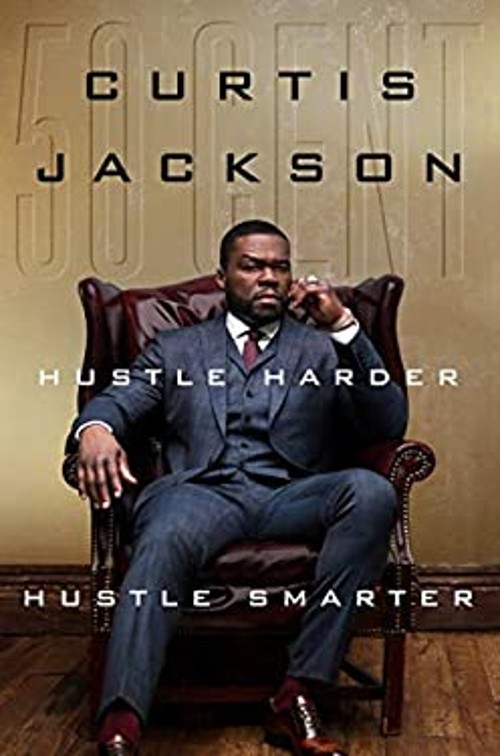 Hustle Harder, Hustle Smarter Hardcover Curtis ’50 Cent’ Jackson