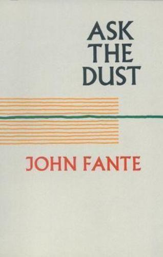 Ask The Dust by John Fante