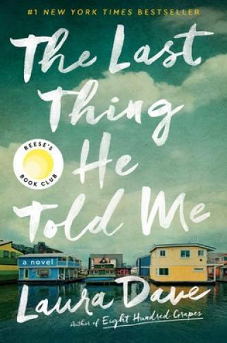The Last Thing He Told Me: A Novel – Hardcover By Dave, Laura – VERY GOOD
