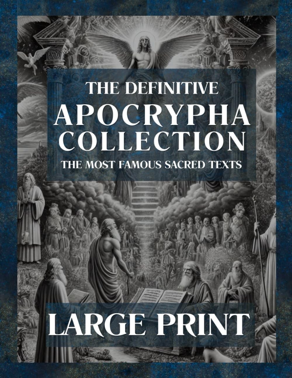 Apocrypha Complete LARGE PRINT: The Lost Sacred Texts Featuring Tobit, Judith
