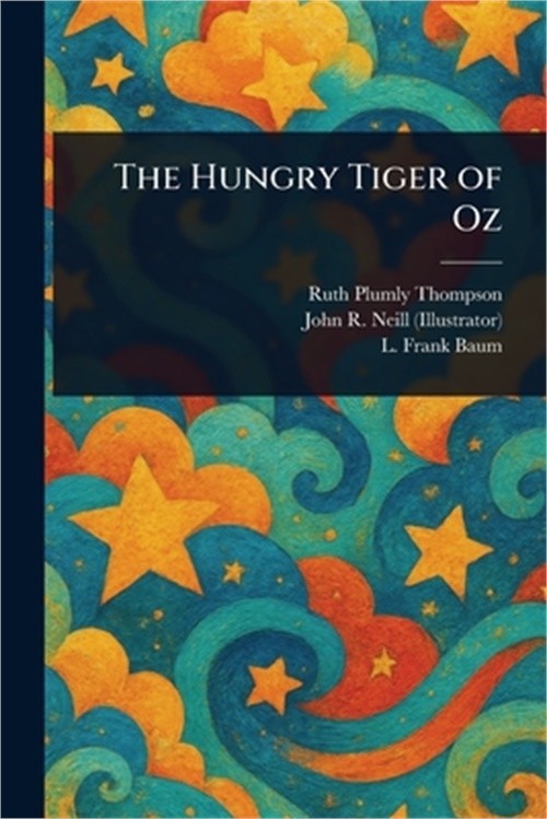The Hungry Tiger of Oz (Paperback or Softback)