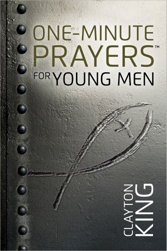 One-Minute Prayers for Young Men (One-Minute Prayers… by Clayton King Hardback