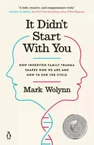 It Didn’t Start with You : How Inherited Family Trauma Shapes Who We Are and How