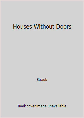 Houses Without Doors by Straub