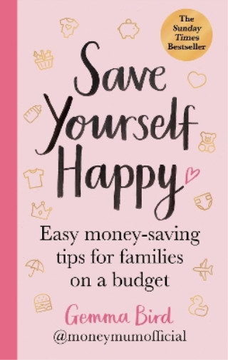 Gemma Bird AKA Money Mum Official Save Yourself Happy (Paperback)