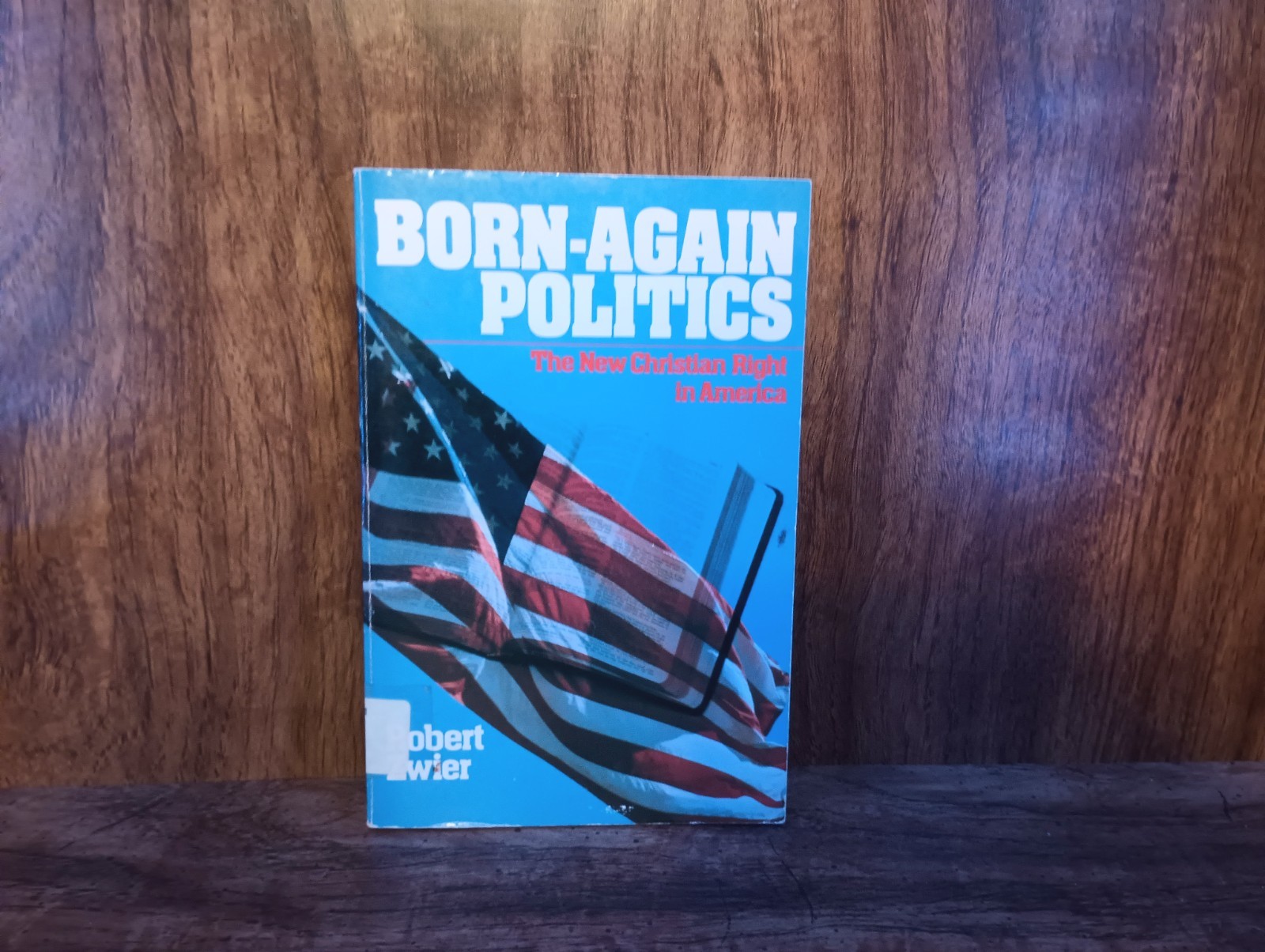 Born-Again Politics – Robert Zwier – 1982 InterVarsity Press – Christianity & Po