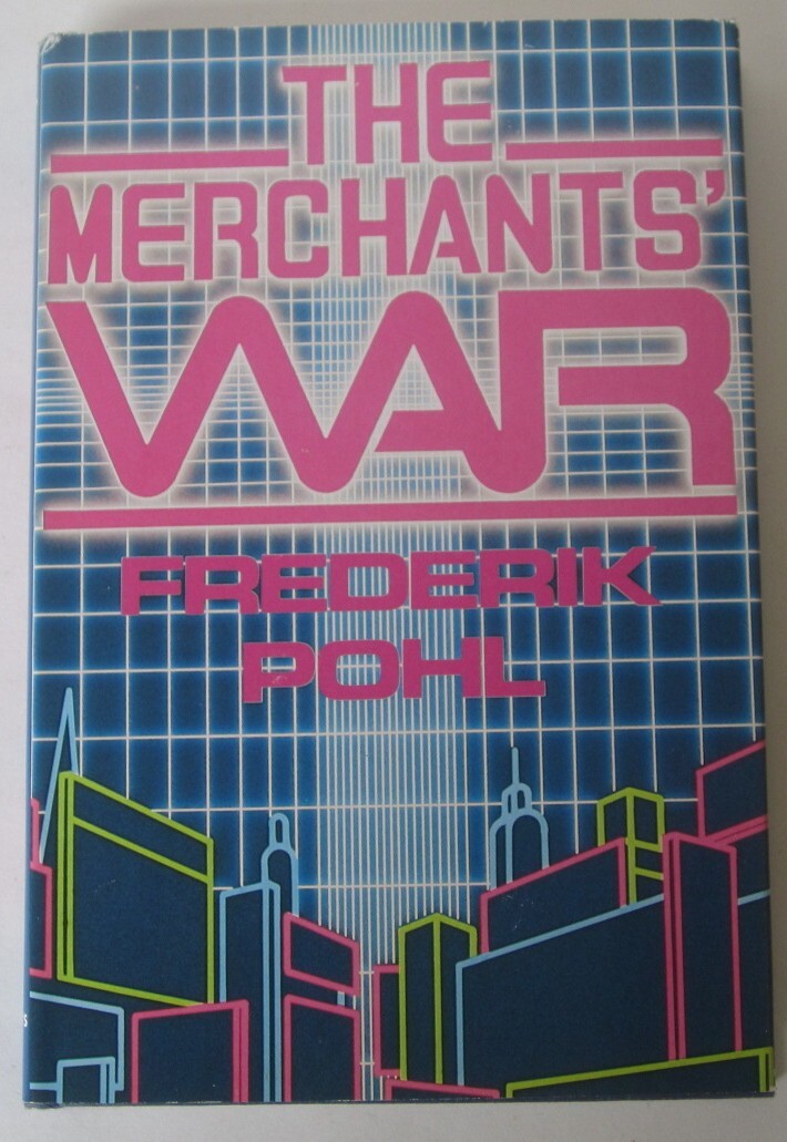 The Merchants’ War Frederik Pohl (HC) First Edition St. Martin’s Press (1984)