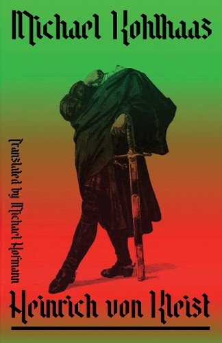 Heinrich von Kleist Michael Kohlhaas (Paperback)