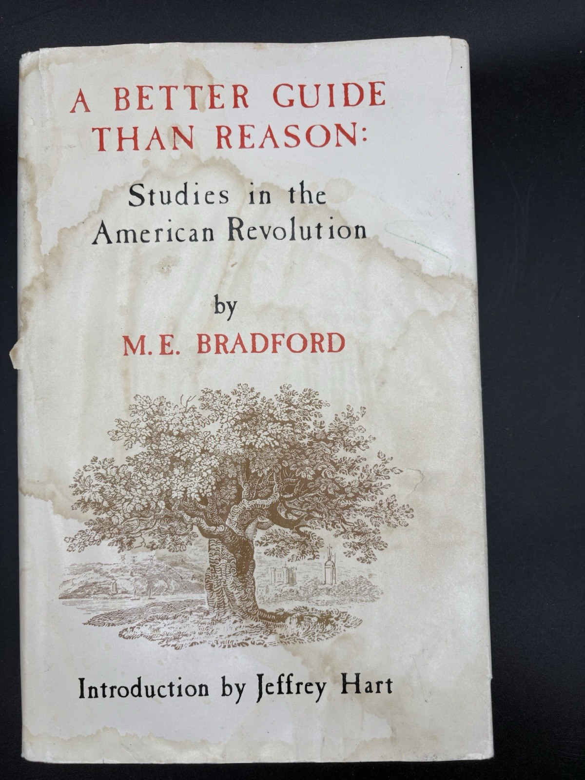 A Better Guide Than Reason: M.E. Bradford American Revolution 1979 Hardback Dust