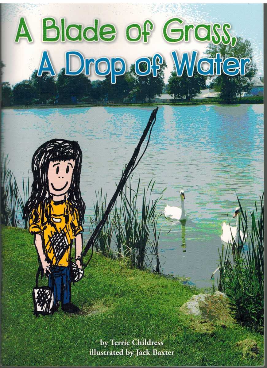 A BLADE OF GRASS, A DROP OF WATER by Childress, Terrie Stapled wraps 2011 Signed