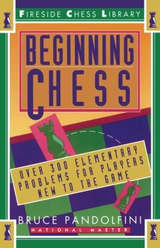 Beginning Chess: Over 300 Elementary Problems for Players New to the Game – GOOD