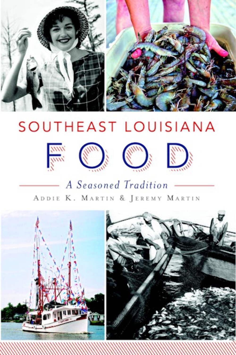 NEW The History Press Southeast Louisiana Food, LA 9781626195493 American Palate