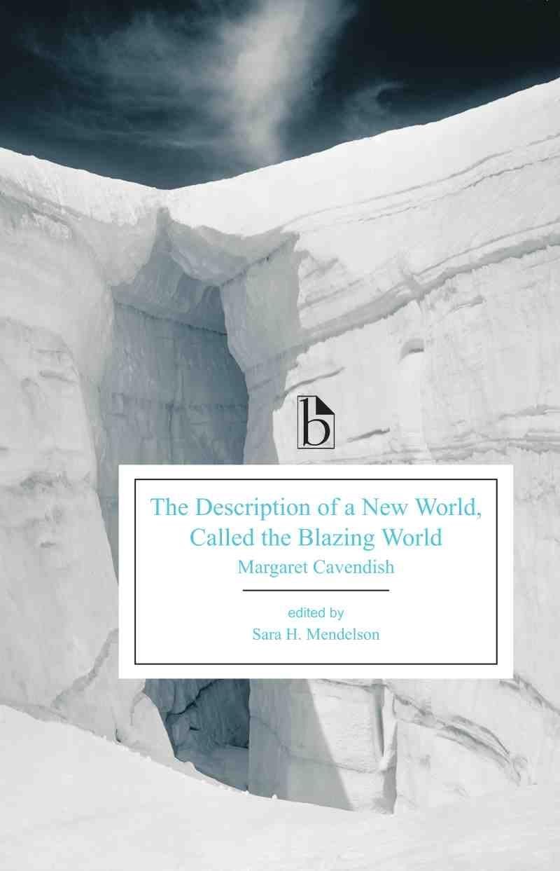 The Description of a New World, Called the Blazing World (Broadview Editions…