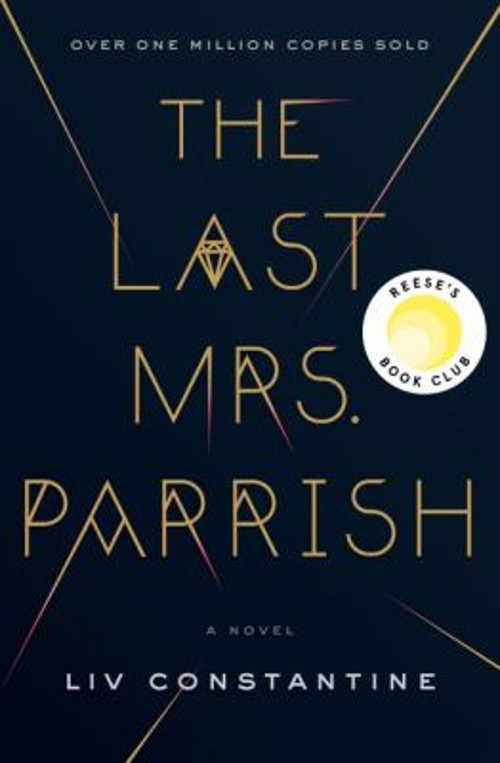 The Last Mrs. Parrish : A Novel Hardcover Liv Constantine