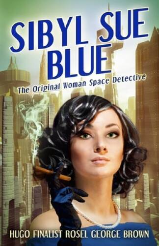 Sibyl Sue Blue – Paperback By Brown, Rosel George – GOOD