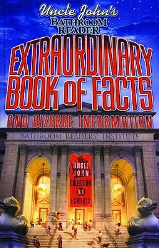 Uncle John’s Bathroom Reader Extraordinary Book of Facts: And Bizarre Inf – GOOD