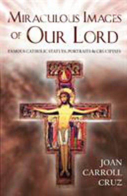 Miraculous Images of Our Lord Paperback Joan Carroll Cruz