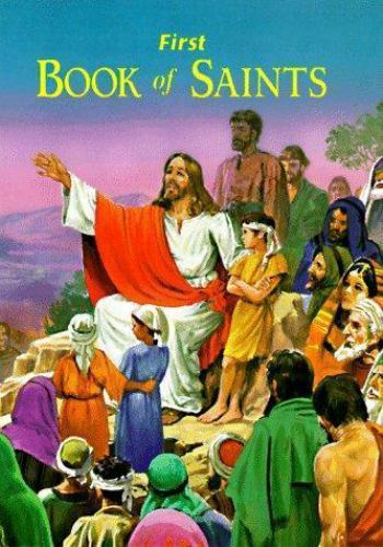 First Book of Saints : Their Life-Story and Example by Lawrence G. Lovasik…
