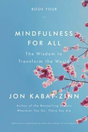 Mindfulness For All: The Wisdom To Transform The World