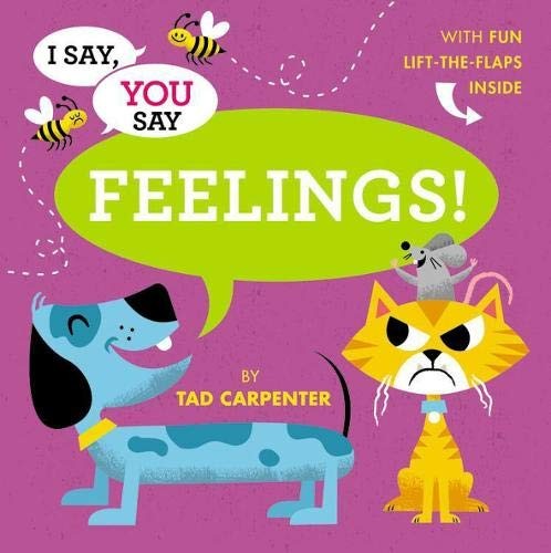 I SAY, YOU SAY FEELINGS! By Tad Carpenter *Excellent Condition*
