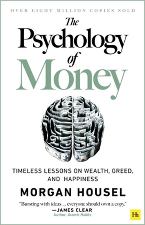 The Psychology of Money: Timeless Lessons on Wealth, Greed, and Happiness (Paper