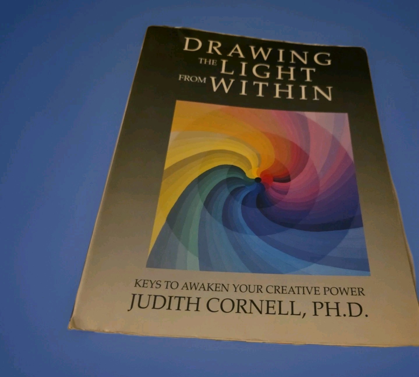 Drawing the Light from Within : Keys to Awaken Your Creative Power by Judith…