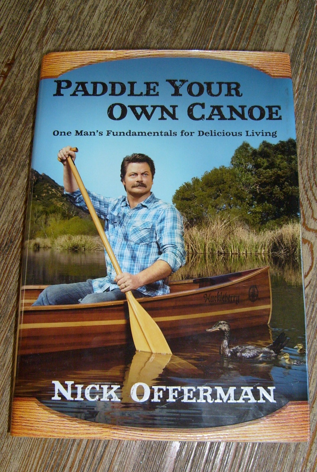 Paddle Your Own Canoe by Nick Offerman SIGNED 2014 Hardcover Delicious Living