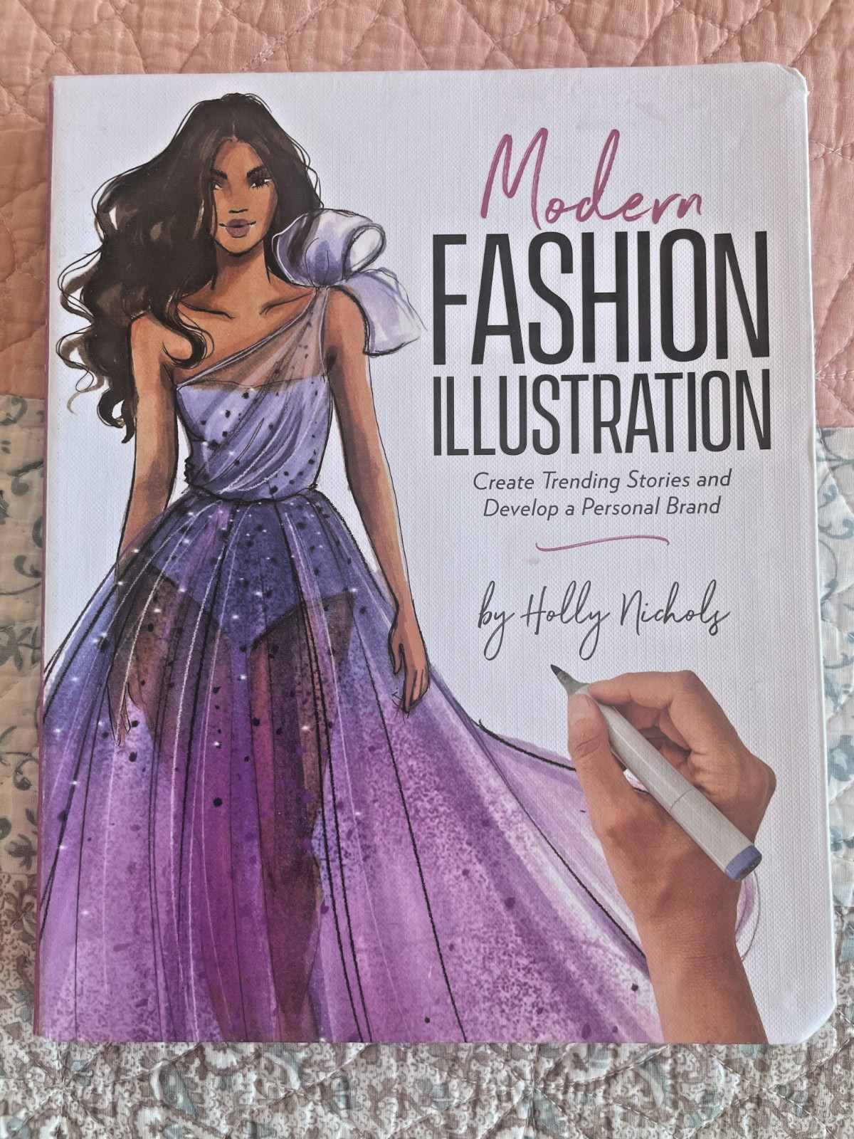 Modern Fashion Illustration: Simple Techniques for Stylish Drawings by Holly Nic