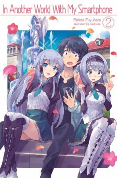In Another World with My Smartphone: Volume 2 Light Novel Patora
