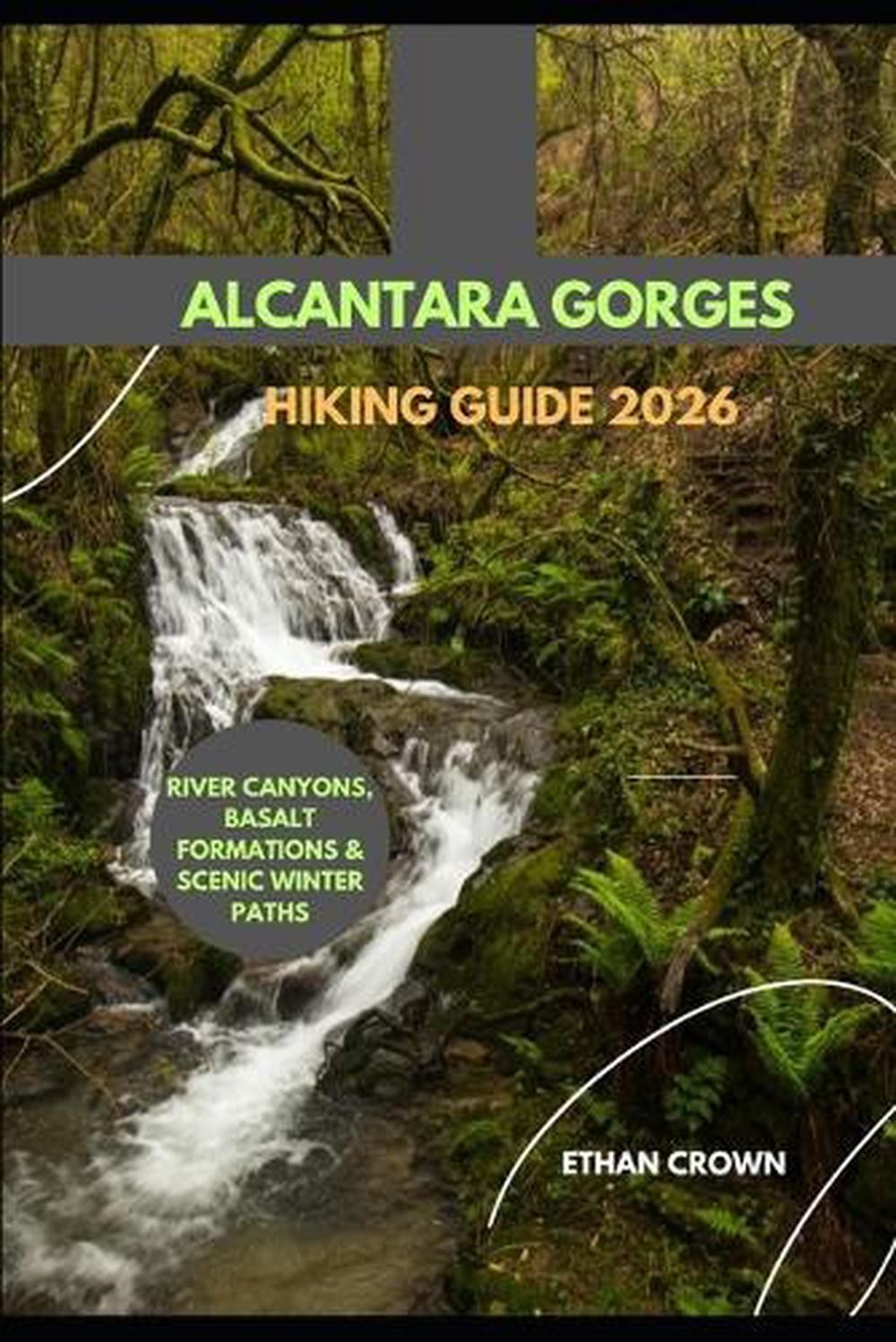 Alcantara Gorges Hiking Guide 2026: River Canyons, Basalt Formations & Scenic Wi