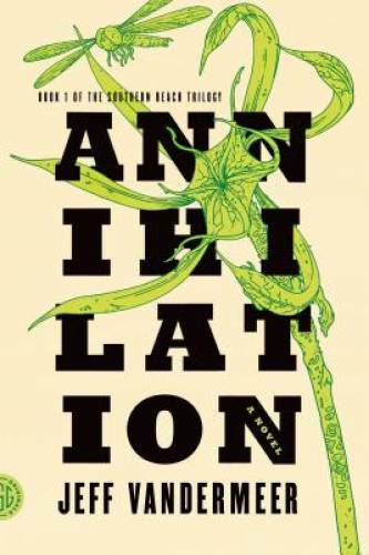 Annihilation: A Novel (The Southern Reach Trilogy) – Paperback – GOOD