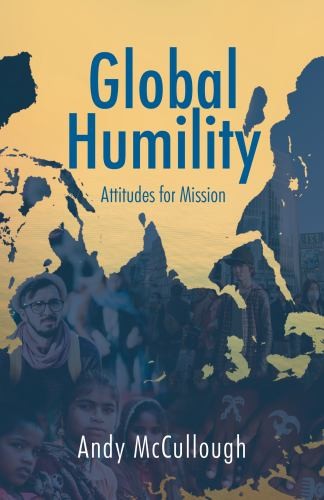 Global Humility: Attitudes for Mission by McCullough, Andy Book The Fast Free