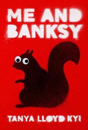 Me and Banksy – Hardcover, by Lloyd Kyi Tanya – Good