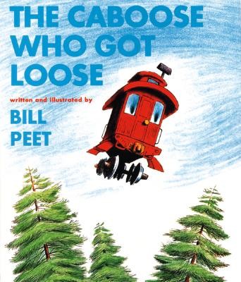 The Caboose Who Got Loose (Sandpiper Books) by Peet, Bill