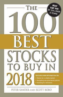 The 100 Best Stocks to Buy in 2018 by Sander, Peter; Bobo, Scott