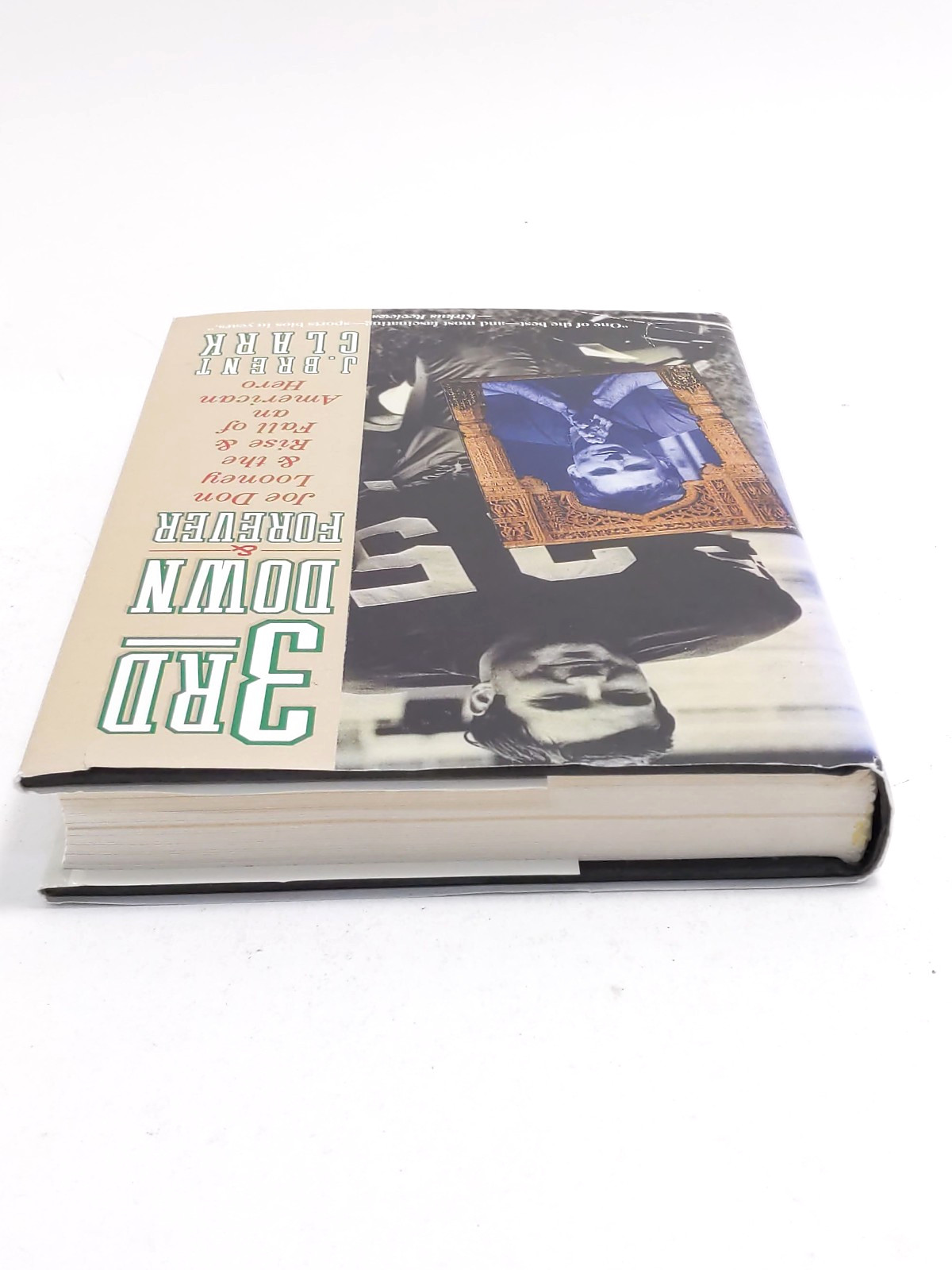 3rd Down and Forever by J. Brent Clark, 1st ED/ 1st PRT (Unsigned) Hardcover