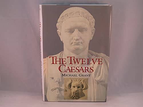 The Twelve Caesars – Hardcover By Grant, Michael – VERY GOOD