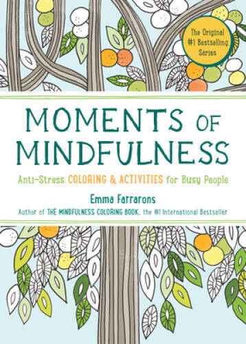 Moments of Mindfulness: Anti-Stress Coloring & Activities for Busy P – VERY GOOD