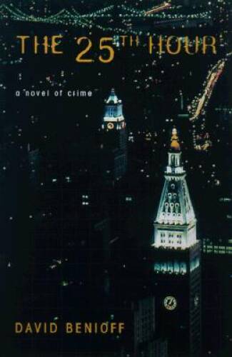 The 25th Hour – Hardcover By Benioff, David – GOOD