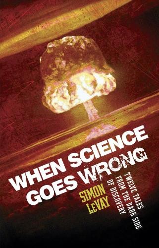 Simon Levay When Science Goes Wrong (Paperback) (UK IMPORT)