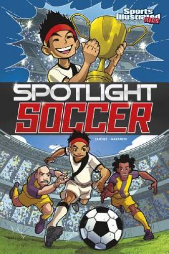 Spotlight Soccer (Sports Illustrated Kids Graphic Novels) – VERY GOOD