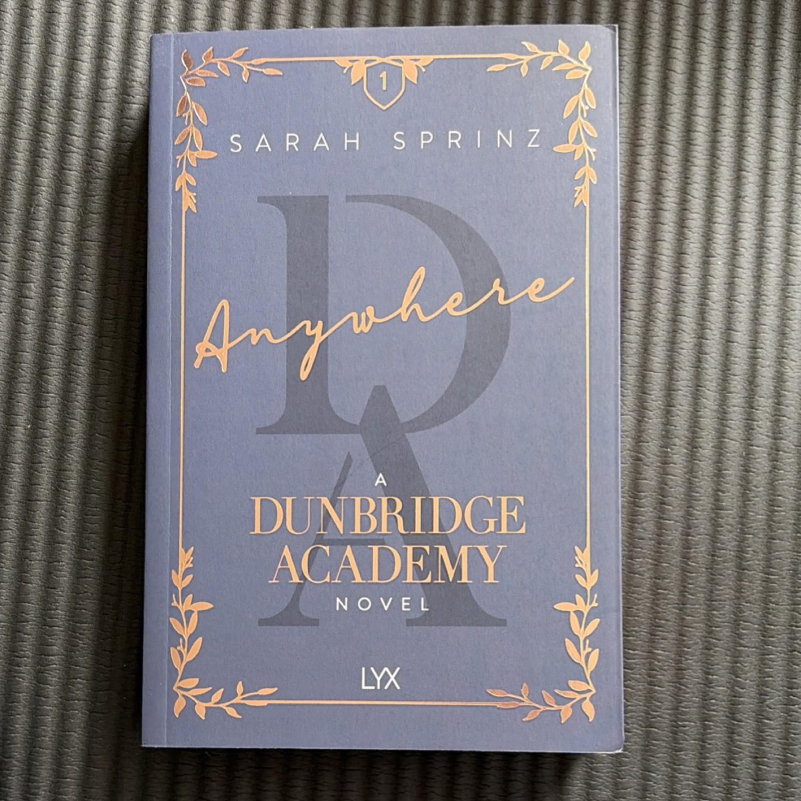 Anywhere: A Dunbridge Academy Novel by Sarah Sprinz – Paperback, LYX, Series