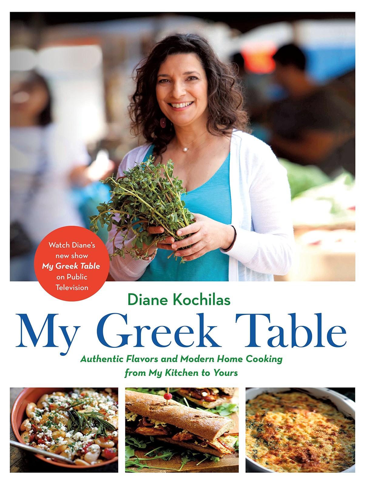 My Greek Table: Authentic Flavors and Modern Home Cooking from My Kitchen to Yo,